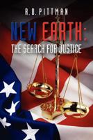 New Earth: The Search for Justice 1466274247 Book Cover