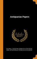 Antiquarian Papers 1018164685 Book Cover