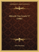 Albrecht Von Graefe V7 (1906) 1120420229 Book Cover