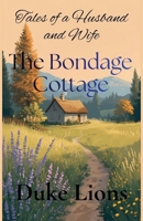 The Bondage Cottage (Tales of a Husband and Wife) B0GHX2TCNQ Book Cover