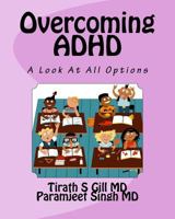 Overcoming ADHD: An Unbiased Look at All Options 0989664996 Book Cover