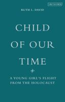 Child of Our Time: A Young Girl's Flight from the Holocaust 1860647898 Book Cover