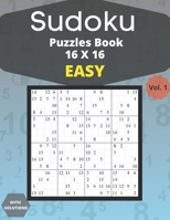 Sudoku easy Puzzles 16 X 16 - volume 1: 100 easy Sudoku 16 X 16 Puzzles book for adults with Solutions – Large Print – One Puzzle Per Page B0939M9QT4 Book Cover