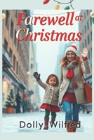 Farewell at Christmas: A Heartfelt Journey of Love, Loss, and New Beginnings B0DQ5753KC Book Cover