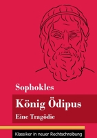 König Ödipus: Eine Tragödie (Band 76, Klassiker in neuer Rechtschreibung) 384784976X Book Cover