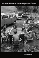 Where Have All the Hippies Gone 1948521261 Book Cover