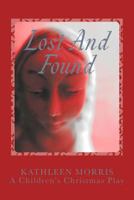 Lost and Found - A Children's Christmas Play 1927828252 Book Cover