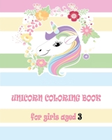 unicorn coloring book for girls aged 3: Cute and Gorgeous Unicorn Coloring Book for girls aged 3 B084DGQ12R Book Cover