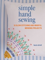 Simple Hand Sewing: 35 slow stitching and mindful mending projects 1800651317 Book Cover