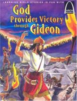 God Provides Victory Through Gideon: Judges 6:1-7:25 (Arch Books (Paperback)) (Arch Books) 0758606737 Book Cover