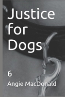 Justice for Dogs: 6 B09BGN58SW Book Cover