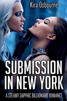 Submission in New York: A Steamy Sapphic Billionaire Romance (Manhattan Velvet. Silk & Stone) B0GSMZ9R96 Book Cover