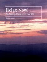Relax Now: Removing Stress from Your Life 0806963093 Book Cover