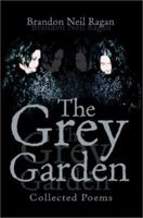 The Grey Garden: Collected Poems 0595284671 Book Cover