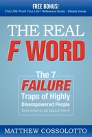 The Real F Word: The 7 Failure Traps of Highly Disempowered People (and What to Do about Them) 1600375758 Book Cover