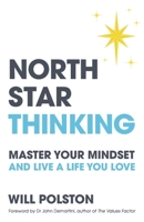 North Star Thinking: Master your mindset and live a life you love 1781337284 Book Cover