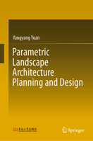 Parametric Landscape Architecture Planning and Design 9819580102 Book Cover