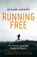 Running Free: A Runner’s Journey Back to Nature 0224091972 Book Cover