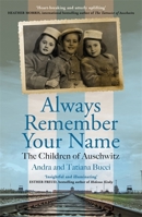 Always Remember Your Name: ‘Heartbreaking and utterly uplifting’ Heather Morris, author of The Tattooist of Auschwitz 1786581248 Book Cover