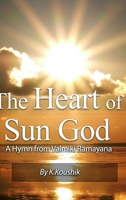The Heart Of Sun God - A Hymn from Valmiki Ramayana Adithya Hrudaya Stotra - its transliteration and translation 0359984398 Book Cover