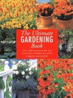 The Ultimate Gardening Book: Over 1,000 Inspirational Ideas and Practical Tips to Transform Your Garden 1855857383 Book Cover