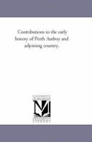 Contributions To The Early History Of Perth Amboy And Adjoining Country: With Sketches Of Men And Events In New Jersey During The Provincial Era... 142554939X Book Cover