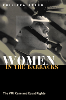 Women in the Barracks: The VMI Case and Equal Rights 0700613366 Book Cover