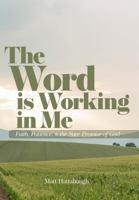 The Word is Working in Me: Faith, Patience, and the Sure Promise of God B0FPQX2Y5T Book Cover