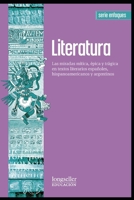 Literatura I: las miradas mítica, épica y trágica en textos literarios españoles, hispanoamericanos y argentinos B08XZF6G6S Book Cover