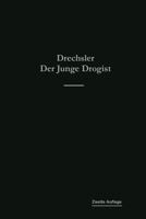 Der Junge Drogist: Lehrbuch Fur Drogisten-Fachschulen, Den Selbstunterricht Und Die Vorbereitung Zur Drogisten-Gehilfen- Und Giftprufung 3662427370 Book Cover
