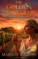 The Golden Hour Club: Four women. One coastal estate. A final toast to the secrets that kept them apart. B0HBSVL77Q Book Cover