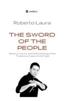 The Sword of the People: History, Culture, and Methodology of the Traditional Italian Knife Fight 373232866X Book Cover