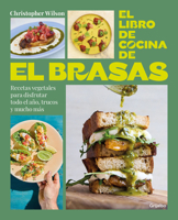 El libro de cocina de El Brasas / El Brasas' Cookbook (Spanish Edition) 8425367859 Book Cover