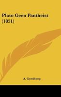 Plato Geen Pantheist (1851) 1160227977 Book Cover