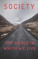 Society: The World In Which We Live 173592850X Book Cover