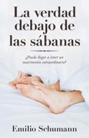 La Verdad Debajo de Las S?banas : ?Puedo Llegar a Tener un Matrimonio Extraordinario? 1973663864 Book Cover