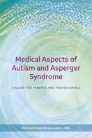 Medical Aspects of Autism and Asperger Syndrome: A Guide for Parents and Professionals 1843108186 Book Cover