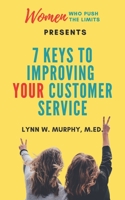 Women Who Push the Limits Presents 7 Keys to Improving Your Customer Service 1953583105 Book Cover
