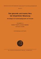 Das Gesunde Und Kranke Herz Bei Korperlicher Belastung: Grundlagen Fur Funktionsdiagnostik Und Therapie 3798503397 Book Cover