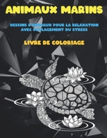 Animaux marins - Livre de coloriage - Dessins d'animaux pour la relaxation avec soulagement du stress null Book Cover