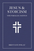 Jesus and Stoicism: The Parallel Sayings 1646048806 Book Cover