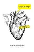 CHEGA DE BRIGAS: PEQUENO MANUAL PARA VIVER EM PAZ (Portuguese Edition) B0CJHB6VG9 Book Cover