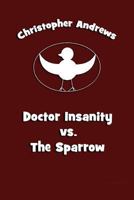 Doctor Insanity vs. The Sparrow 1449988296 Book Cover