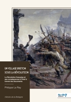 Un village breton sous la Révolution: La Révolution française et ses conséquences à Férel à travers les documents (French Edition) B0H2LLR9PV Book Cover