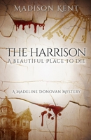 The Harrison: A Beautiful Place to Die 0999620479 Book Cover