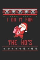 i do it for the hos Cute Notebook Birthday Gift: Lined Notebook / Journal Gift, 120 pages, 6x9, Soft Cover, Matte Finish 1671017986 Book Cover