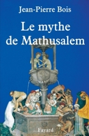 Le Mythe de Mathusalem 2213609330 Book Cover