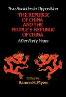 Two Societies in Opposition: The Republic of China and the People's Republic of China After Forty Years (Studies in Economic, Social, and Political) 0817990917 Book Cover