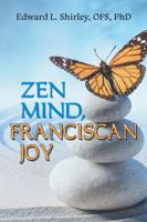 Zen Mind, Franciscan Joy B0CS9MQGZV Book Cover