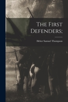 The First Defenders; 1016725736 Book Cover